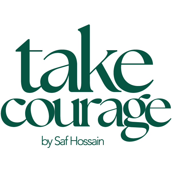 Take Courage by Saf Hossain