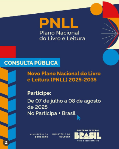 #descrevemospravocê  PNLL – Plano Nacional do Livro e Leitura. Consulta Pública. Novo Plano Nacional do Livro e Leitura (PNLL) 2025-2035. Participe: de 07 de julho a 08 de agosto de 2025 no Participa + Brasil.  A imagem é um card de divulgação com fundo azul escuro e elementos gráficos em amarelo, azul claro, vermelho e branco, criando uma composição moderna. No canto superior esquerdo, em letras amarelas, está a sigla “PNLL” e abaixo, em branco, “Plano Nacional do Livro e Leitura”. Logo abaixo, uma faixa azul claro com letras brancas destaca “Consulta Pública”. No centro, em letras brancas e amarelas, estão as informações sobre o período de participação no plano, destacando as datas. No canto inferior direito, há os logos do Ministério da Educação, Ministério da Cultura e Governo Federal Brasil – União e Reconstrução. À direita, há um gráfico circular que lembra um livro aberto estilizado em vermelho, azul e branco, e à esquerda, formas geométricas em amarelo, azul e branco, lembrando uma coluna de livros ou páginas. O card comunica de forma clara o convite para a sociedade participar da consulta pública do novo Plano Nacional do Livro e Leitura, com foco em políticas de leitura no Brasil.