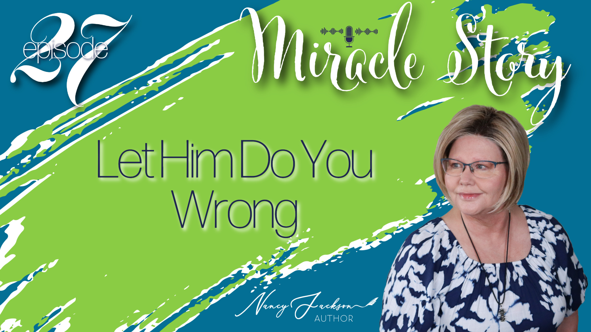 Miracle Story | Let Him Do You Wrong - Episode 27
