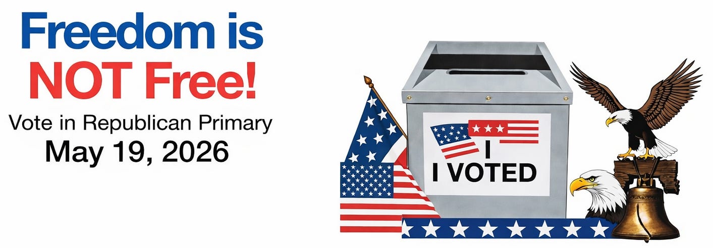 Freedom Is Not FREE! Vote in 2026 Idaho Republican Primary. May 19, 2026.