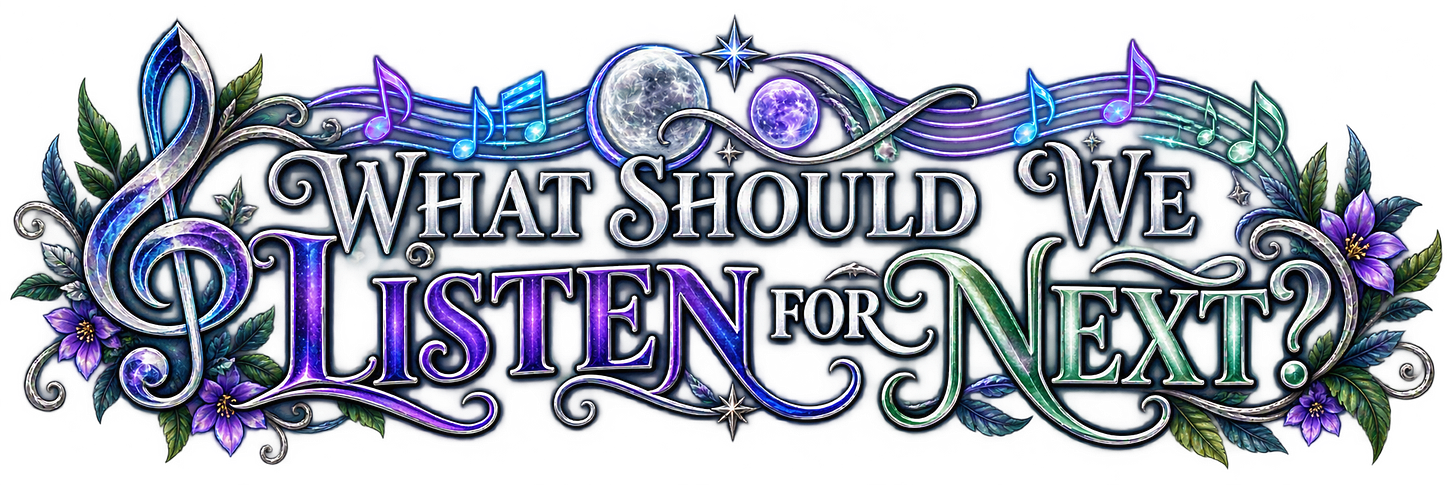 What Should We Listen to Next? What Should We Listen to Next?