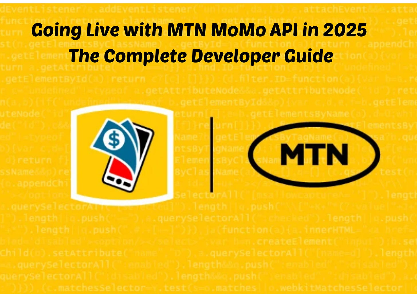 Going Live with MTN MoMo API in 2025: The Complete Developer Guide