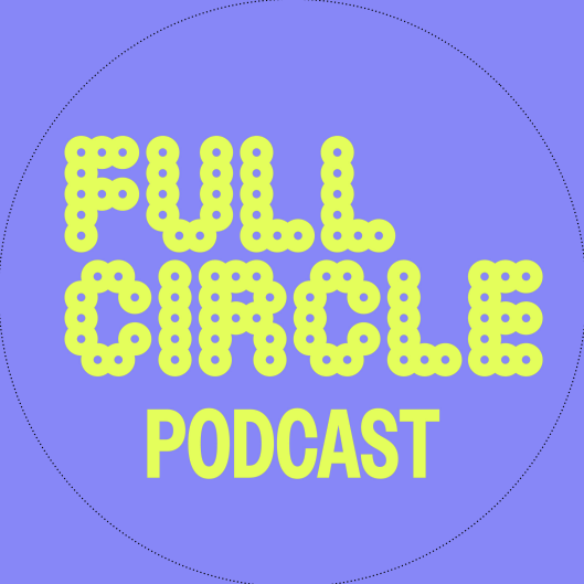 Full Circle Podcast