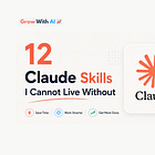 12 Claude Skills I Cannot Live Without