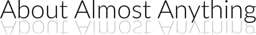 About Almost Anything