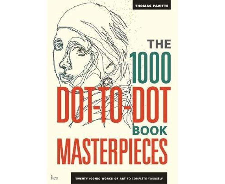 1000 Dot-to-Dot Masterpieces : Twenty iconic paintings to complete yourself - Thomas Pavitte
