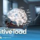 Cognitive load: How much information is too much?