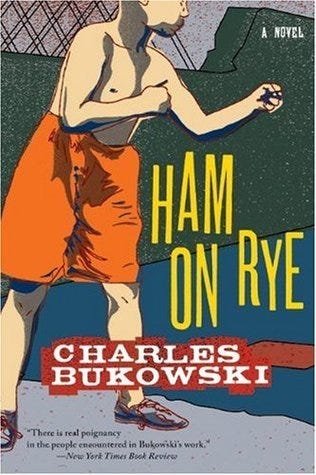 Ham on Rye by Charles Bukowski | Goodreads