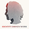 Identity-Driven Work
