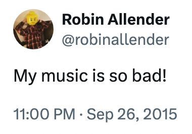 A tweet that says 'My music is so bad!'
