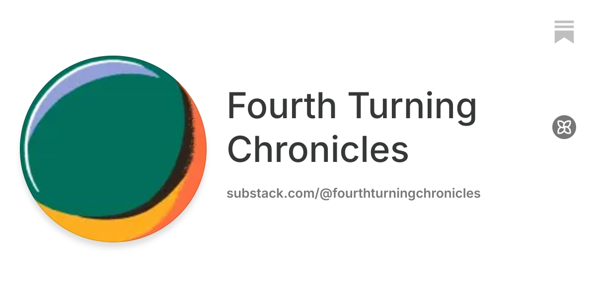 Fourth Turning Chronicles | Substack