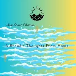 A Broads Thoughts From Home