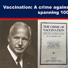 Vaccination: A Crime Against Health and Liberties Spanning 100 Years
