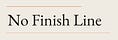 No Finish Line