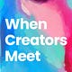 When Creators Meet