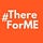 #ThereForME