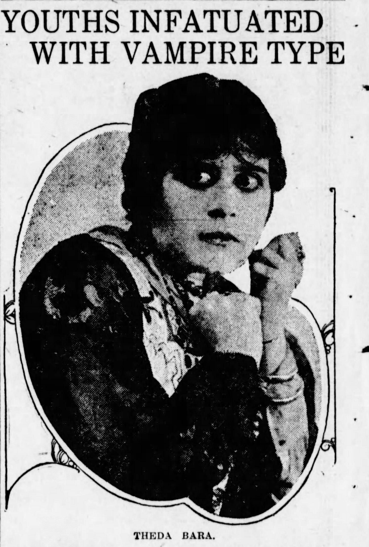 Artwork accompanying 1916 article from the Tacoma Times features a reproduction of a photo of Theda Bara. CAPTION READS: .​​“Youths Infatuated With The Vampire Type.” 