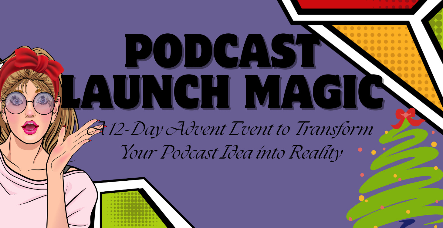 12 Days from Idea to Launch Ready - Podcast Launch Magic Revealed