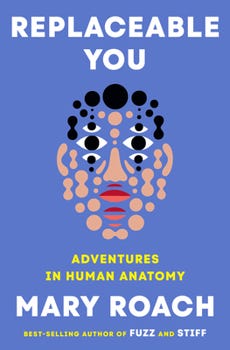 Hardcover Replaceable You: Adventures in Human Anatomy Book