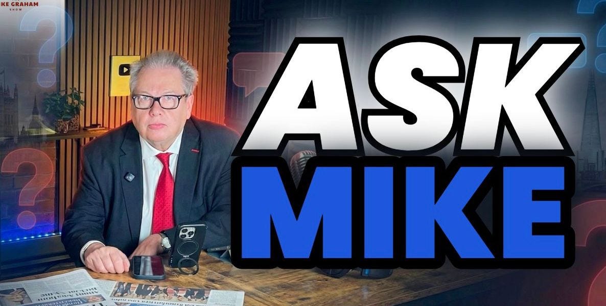 Ask Mike – exclusively for Substack subscribers!