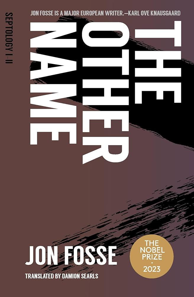 Amazon.com: The Other Name: Septology I-II: 9781945492402: Fosse, Jon, Searls, Damion: Books Amazon.com: The Other Name: Septology I-II: 9781945492402: Fosse, Jon, Searls, Damion: Books