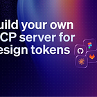 Build your own MCP server for design tokens