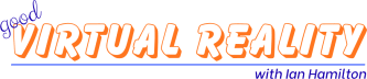 Good Virtual Reality