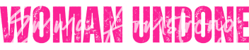 Woman Undone