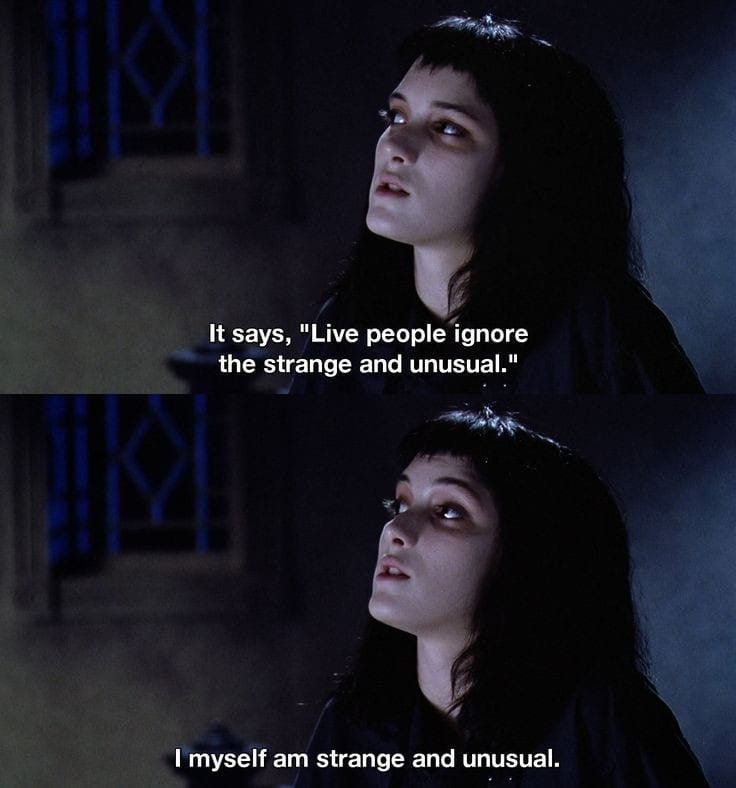 “I Myself Am Strange and Unusual” — Lydia deets beetlejuice “I Myself Am Strange and Unusual” — Lydia deets beetlejuice