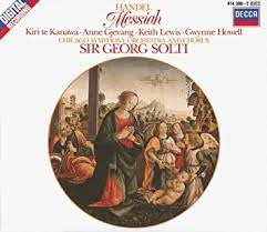 George Frideric Handel, Sir Georg Solti, Chicago Symphony Orchestra,  Chicago Symphony Chorus, Kiri Te Kanawa, Keith Lewis, Anne Gjevang, Gwynne  Howell - Handel: Messiah - Amazon.com Music