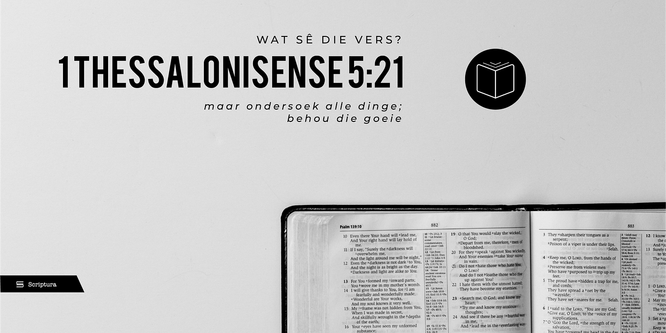 Wat sê die Vers: 1 Thes 5:21