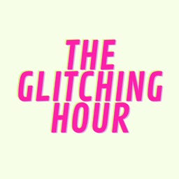 the glitching hour