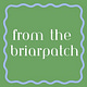 From the Briarpatch 