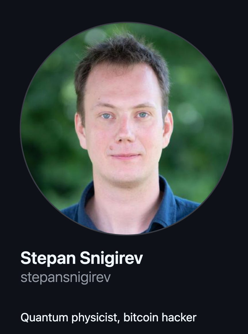 Stepan Snigirev's GitHub profile card, with the bio "Quantum physicist, bitcoin hacker". Stepan Snigirev's GitHub profile card, with the bio "Quantum physicist, bitcoin hacker".