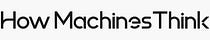 How Machines Think