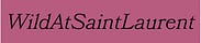WildAtSaintLaurent 