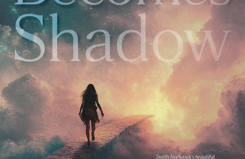 River Becomes Shadow (Taggak Journey Book 2) by Anne M Smith-Nochasak