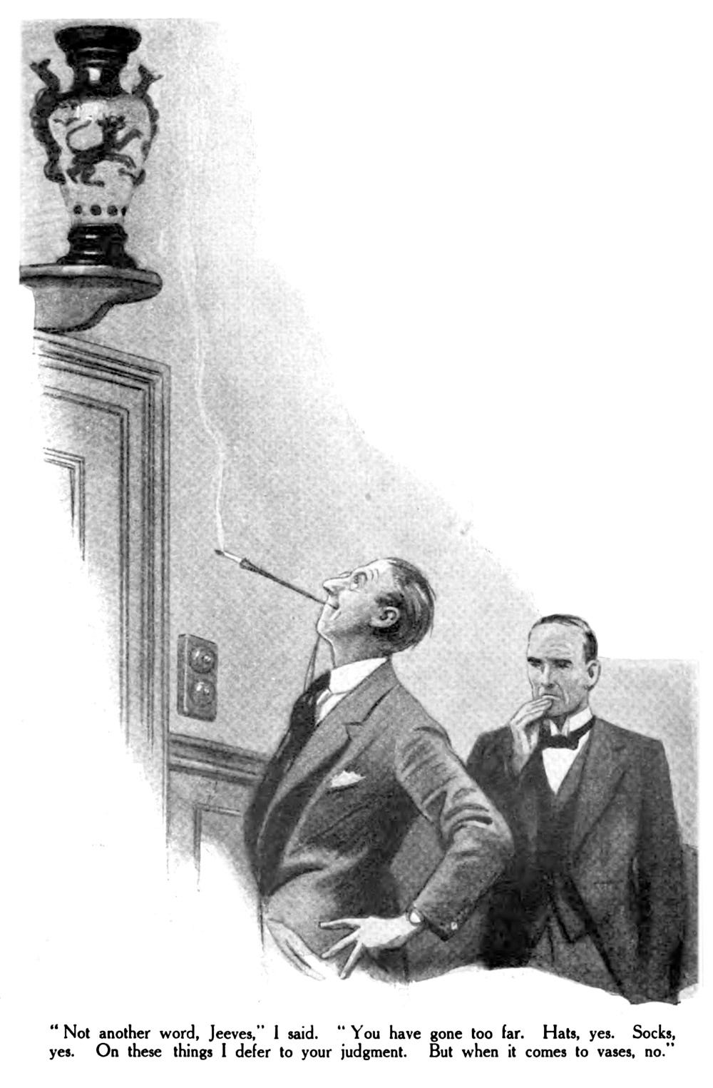 Not another word, Jeeves.