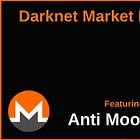 Darknet Market Maximalism with Anti Moonboy (AKA Xenu) 
