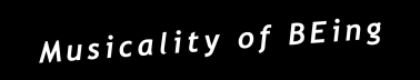 Musicality of Being