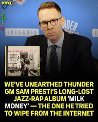 Pablo Torre Finds Out | Ladies and gentlemen, we've officially gotten our  hands on Thunder GM Sam Presti's long-lost jazz-rap album “Milk Money” —  the one he tried... | Instagram