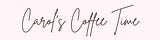 Carol's Coffee Time