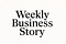 The Weekly Business Story