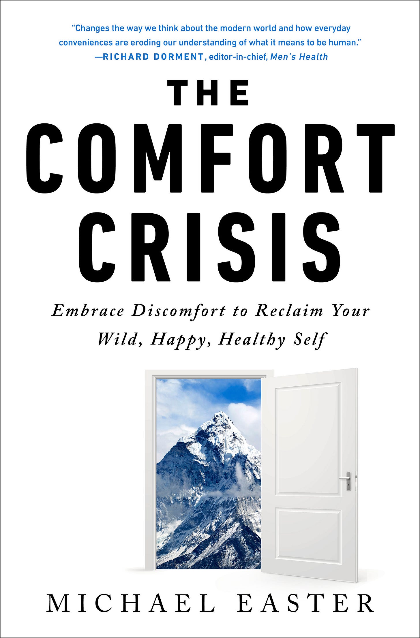 The Comfort Crisis: Embrace Discomfort To Reclaim Your Wild, Happy, Healthy  Self by Michael Easter | Goodreads