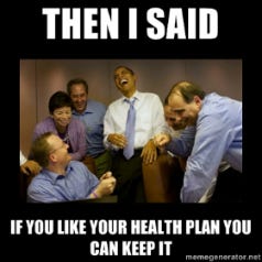 obama-then-i-said-if-you-like-your-health-plan-you-can-keep-it obama-then-i-said-if-you-like-your-health-plan-you-can-keep-it