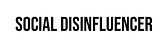 Social Disinfluencer