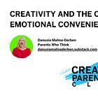 CPC guest post: Creativity and the cost of emotional convenience
