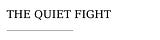 THE QUIET FIGHT
