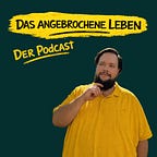 Das angebrochene Leben