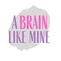 A Brain Like Mine